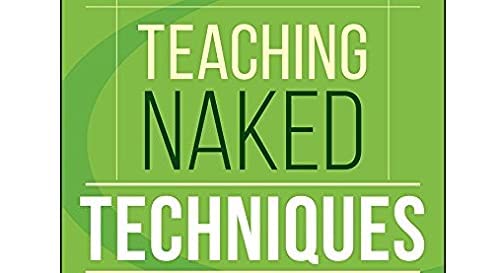 Teaching Naked Techniques: A Practical Guide to Designing Better Classes