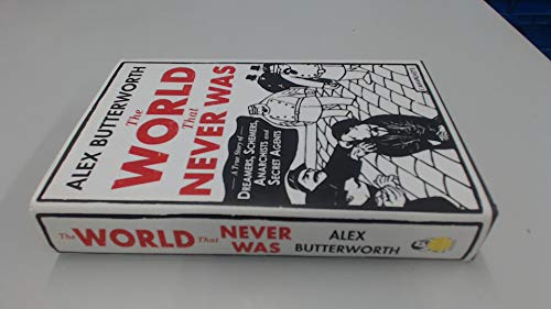 The World That Never Was: A True Story of Dreamers, Schemers, Anarchists, and Secret Agents