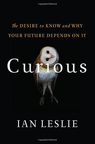 Curious: The Desire to Know and Why Your Future Depends on I