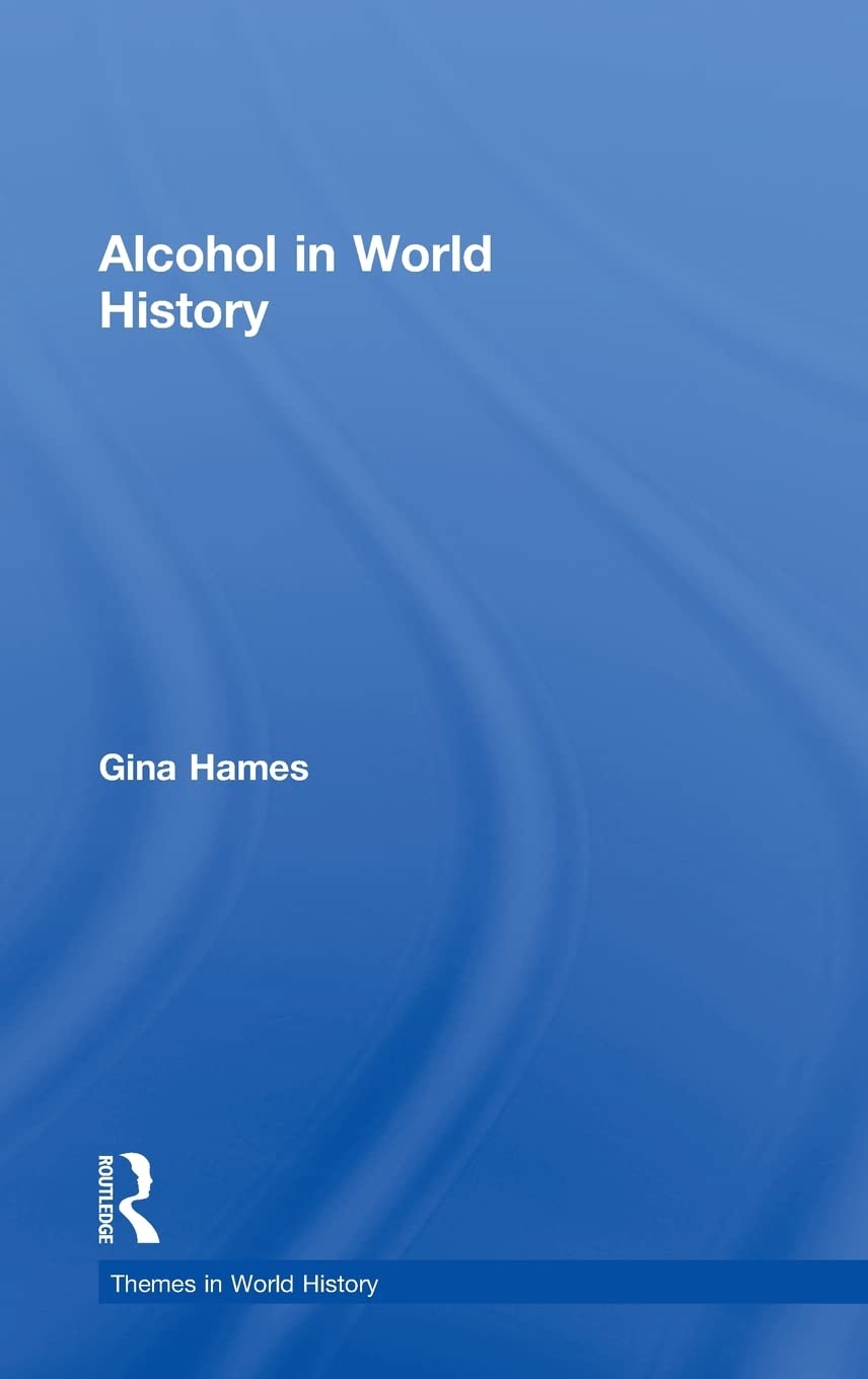 Alcohol in World History (Themes in World History)