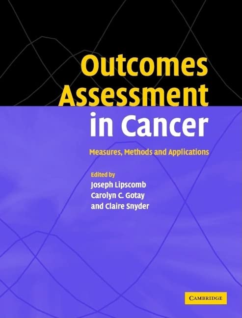 Outcomes Assessment in Cancer: Measures, Methods and Applications