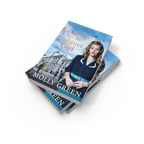 Courage for the Cabinet Girl: The new uplifting saga novel from bestselling author Molly Green, perfect for fans of Kate Quinn, Nancy Revell and Anna Stuart