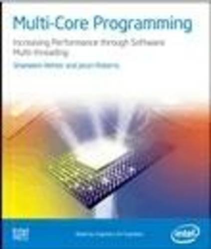Multi-Core Programming Increasing Performance through Software Multithreading