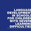Language Development in Schools for Children with Severe Learning Difficulties (Routledge Library Editions: Special Educational Needs)