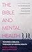 The Bible and Mental Health: Towards a Biblical Theology of Mental Health