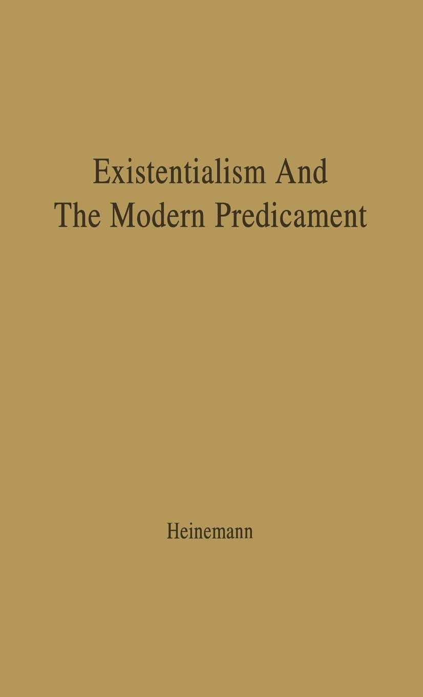 Existentialism and the Modern Predicament:
