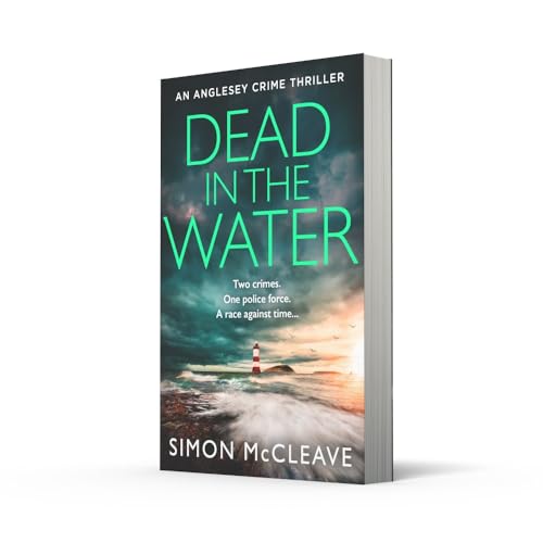 Dead in the Water: The unputdownable new gripping crime thriller from the author of the bestselling Snowdonia DI Ruth Hunter series: Book 5 (The Anglesey Series)