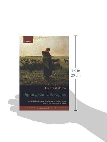 Dignity, Rank, and Rights (The Berkeley Tanner Lectures)