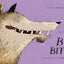 Revolting Rhymes: Little Red Riding Hood and the Wolf
