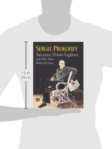 Sarcasms, Visions Fugitives and Other Short Works for Piano (Dover Classical Piano Music)