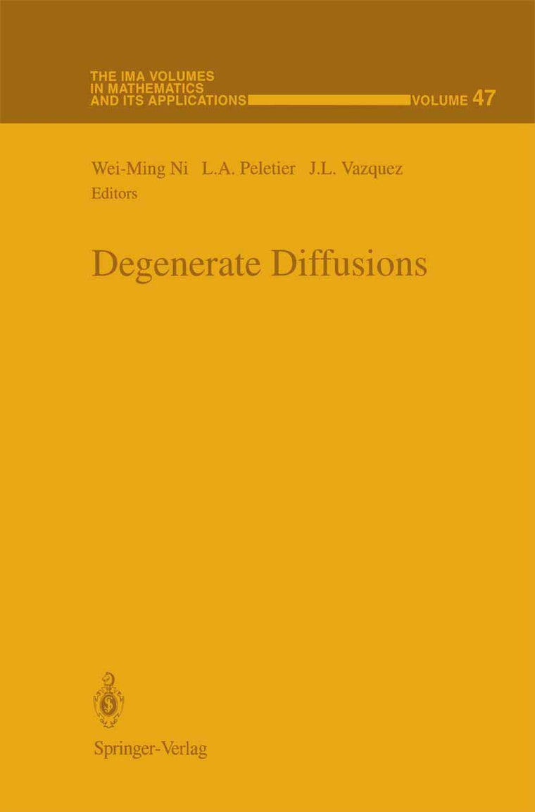 Degenerate Diffusions (The IMA Volumes in Mathematics and its Applications, 47)