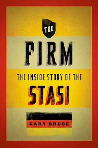 THE FIRM: The Inside Story Of The Stasi (Oxford Oral History) (Oxford Oral History Series)