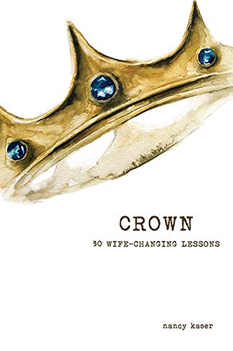 Crown: 30 Wife-changing Lessons
