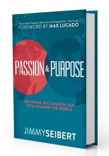Passion & Purpose: Believing the Church Can Still Change the World (Updated Version)