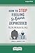 How to Stop Feeling So Damn Depressed: The No BS Guide for Men (16pt Large Print Edition)
