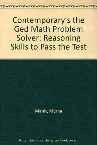 Contemporary's the Ged Math Problem Solver : Reasoning Skills to Pass the Test