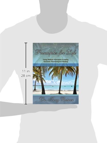 Principles for Life: Using Biblical Principles to Bring Dynamic Psychological Healing