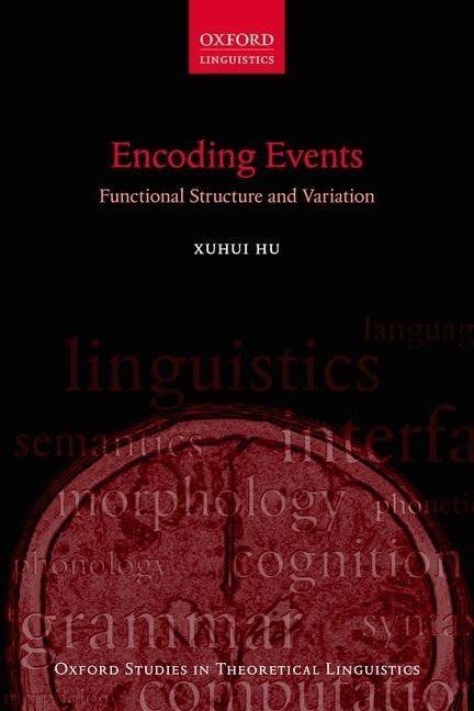 Encoding Events: Functional Structure and Variation (Oxford Studies in Theoretical Linguistics)