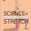 DK Science of Stretch Reach Your Flexible Potential, Stay Active, Maximize Mobility.
