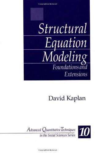 Structural Equation Modeling: Foundations and Extensions (Advanced Quantitative Techniques in the Social Sciences)