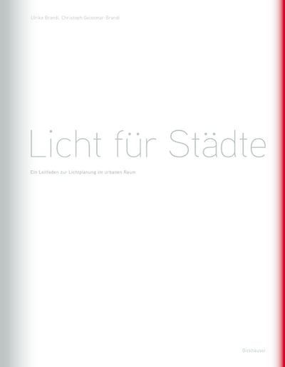 Licht fr Stdte: Ein Leitfaden zur Lichtplanung im urbanen Raum (German Edition)