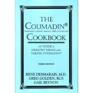 The Coumadin Cookbook : A Complete Guide to Healthy Meals When Taking Coumadin