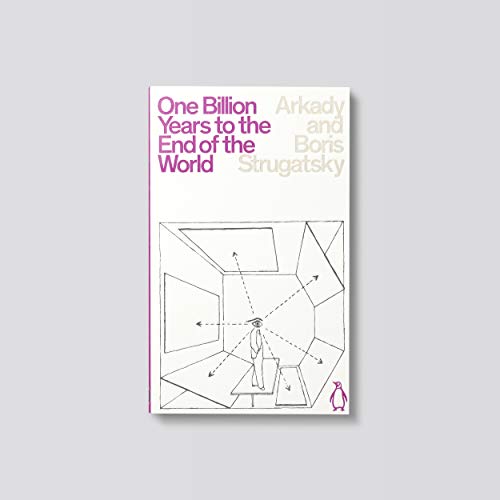 One Billion Years to the End of the World: Arkady & Boris Strugatsky (Penguin Science Fiction)