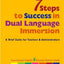7 Steps to Success in Dual Language Immersion: A Brief Guide for Teachers and Administrators