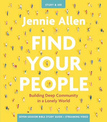 Find Your People Bible Study Guide plus Streaming Video: Building Deep Community in a Lonely World