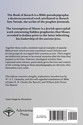 The Apocalypse of Baruch and The Assumption of Moses: The Apocryphal Old Testament, Attributed to Baruch ben Neriah, the Scribe of Prophet Jeremiah