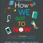 How We Got To Now: Six Innovations That Made the Modern World