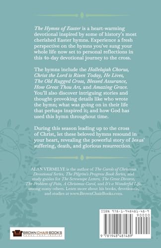 The Hymns of Easter: Daily Lent and Easter Devotions on Classic Hymns (40 Daily Devotions for Lent and Easter) (The Devotional Hymn Series)