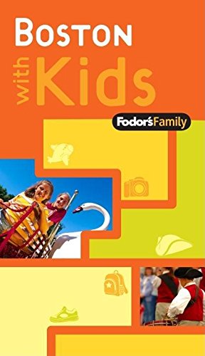 Fodor's Family Boston with Kids, 1st Edition (Travel Guide)