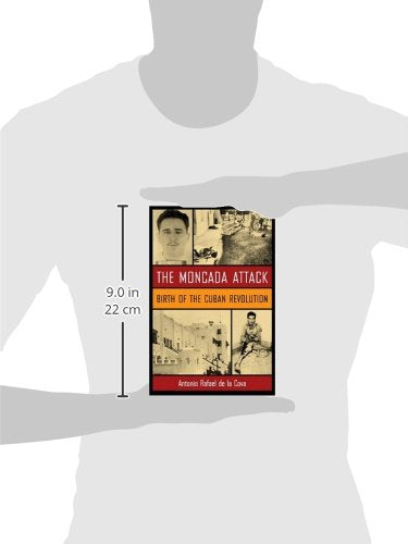 The Moncada Attack: Birth of the Cuban Revolution