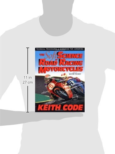 Soft Science of Roadracing Motorcycles: The Technical Procedures and Workbook for Roadracing Motorcycles