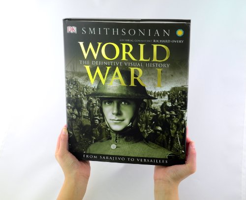 World War I: The Definitive Visual History