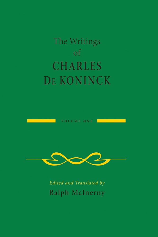 The Writings of Charles De Koninck: Volume 1