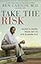 Take the Risk: Learning to Identify, Choose, and Live with Acceptable Risk