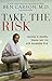 Take the Risk: Learning to Identify, Choose, and Live with Acceptable Risk