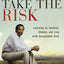 Take the Risk: Learning to Identify, Choose, and Live with Acceptable Risk