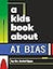 A Kids Book About AI Bias