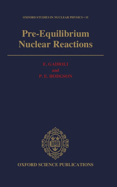 Pre-Equilibrium Nuclear Reactions (Oxford Studies in Nuclear Physics)