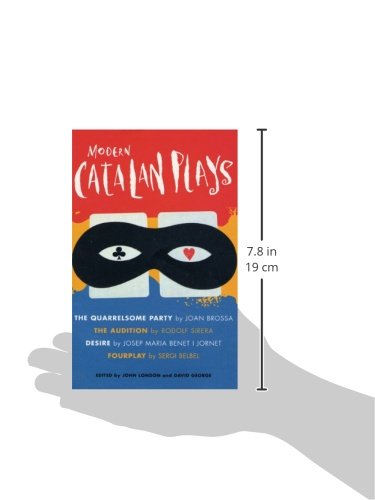 Modern Catalan Plays: The Quarrelsome Party; The Audition; Desire; Fourplay (Play Anthologies)