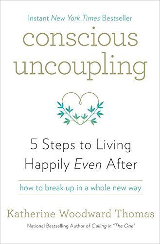 Conscious Uncoupling: 5 Steps to Living Happily Even After