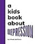 A Kids Book About Depression