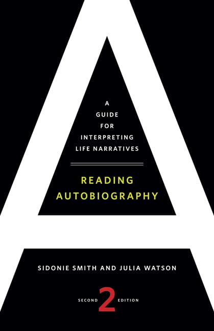 Reading Autobiography: A Guide for Interpreting Life Narratives, Second Edition