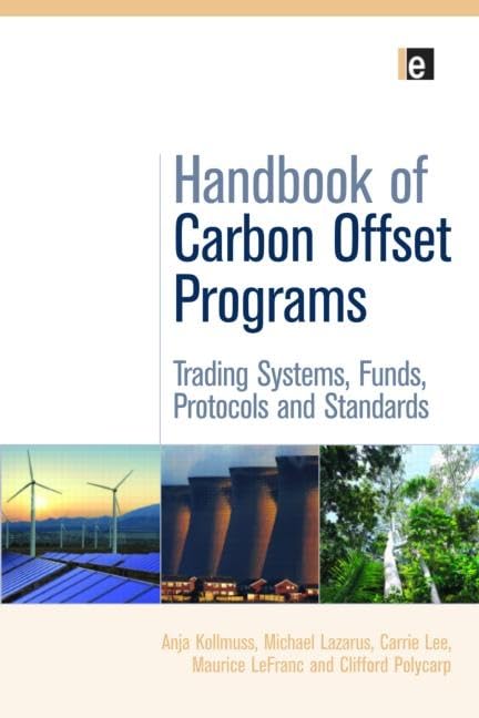 Handbook of Carbon Offset Programs: Trading Systems, Funds, Protocols and Standards (Environmental Market Insights)