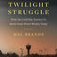 The Twilight Struggle: What the Cold War Teaches Us about Great-Power Rivalry Today