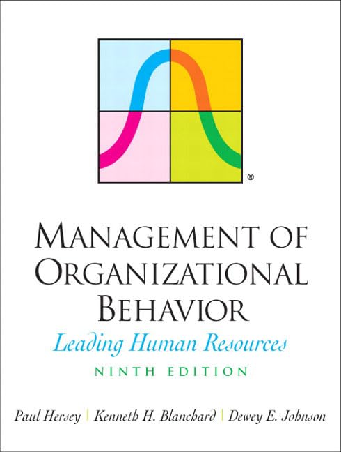 Management of Organizational Behavior: Leading Human Resourc