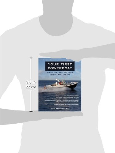 Your First Powerboat: How to Find, Buy, and Enjoy the Best Boat for You
